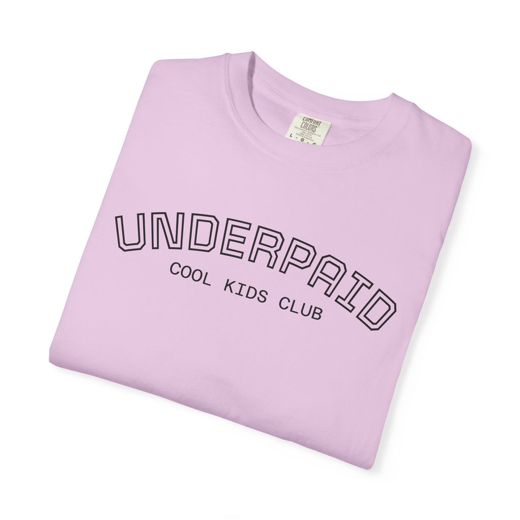 Tee - "UNDERPAID" by COOL KIDS CLUB