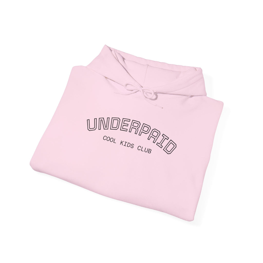 Hoodie - "UNDERPAID" by COOL KIDS CLUB