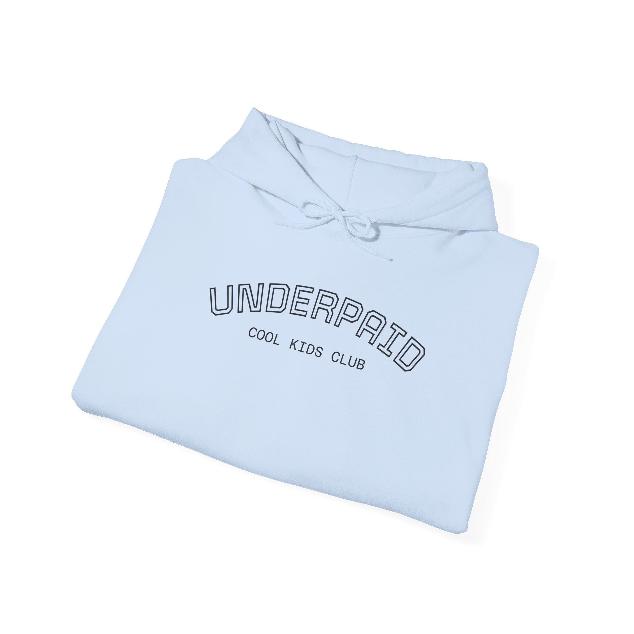 Hoodie - "UNDERPAID" by COOL KIDS CLUB