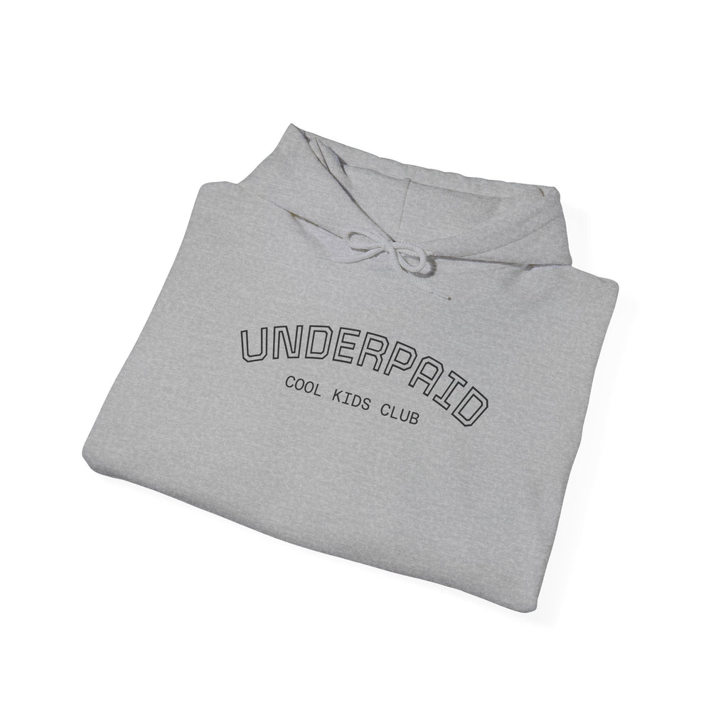 Hoodie - "UNDERPAID" by COOL KIDS CLUB