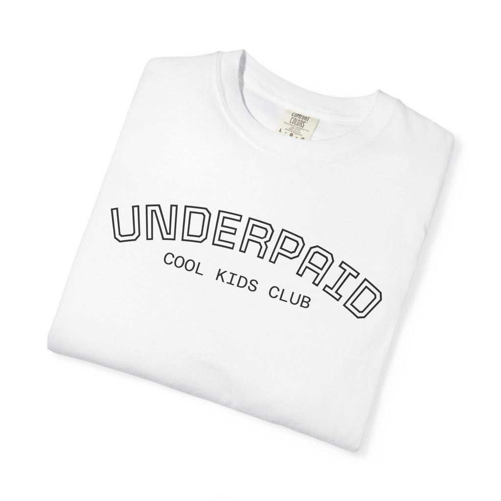 Tee - "UNDERPAID" by COOL KIDS CLUB